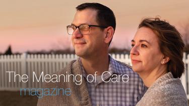 Image for post: The Meaning of Care Magazine: Read the Spring 2020 issue