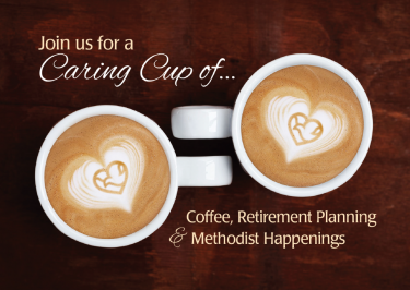 Image for post: Methodist Hospital Foundation Hosts Caring Cup of Retirement Planning: April 5